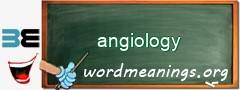 WordMeaning blackboard for angiology